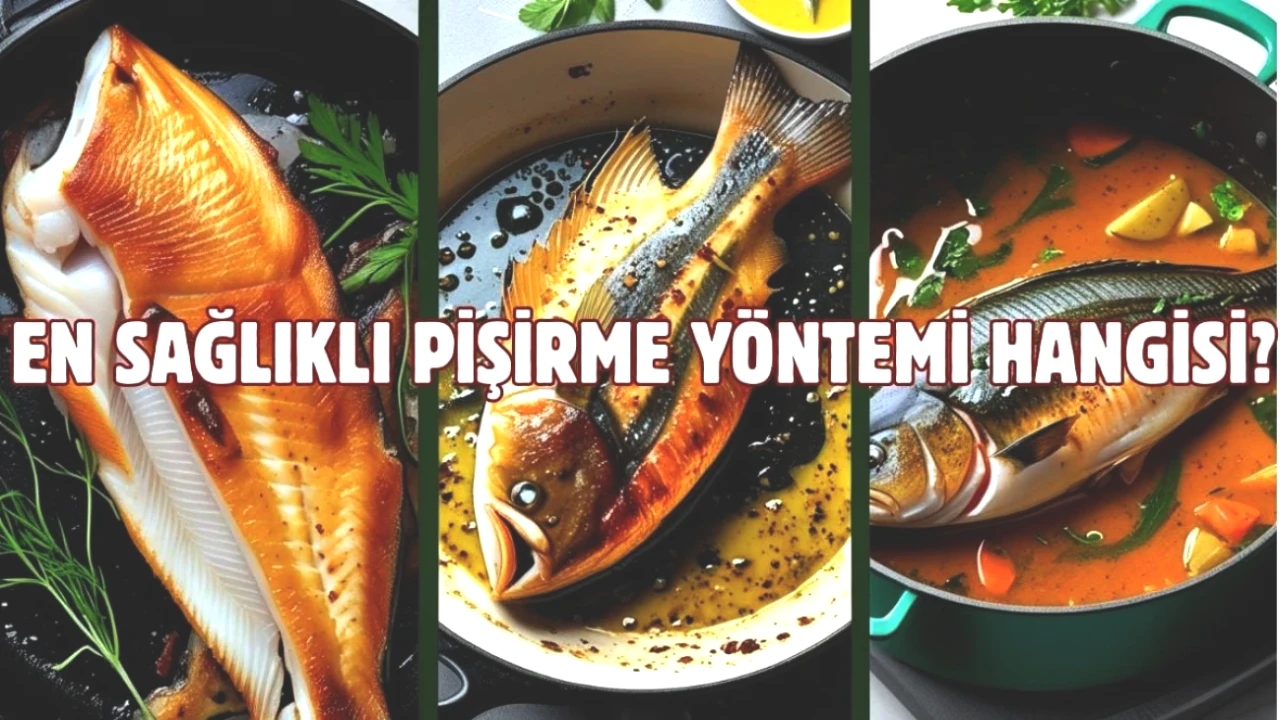 Balık Pişirirken Dikkat! Fırın ve Tavadan Farklı Sağlıklı Yöntemler