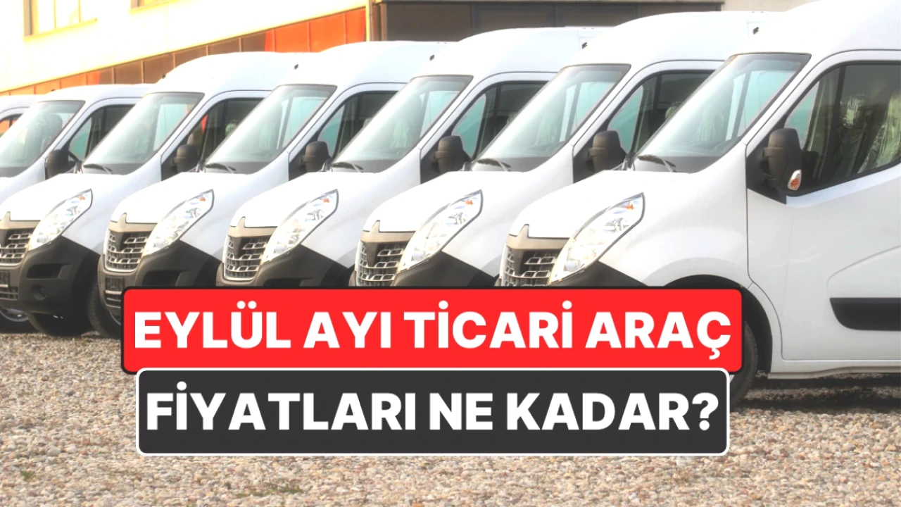 Hafif Ticari Araç Fiyatları Eylül'de Yükseldi! İşte Detaylar ve Listeler